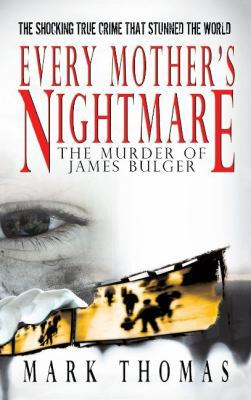 Every Mother's Nightmare - The Murder of James ... 1596874783 Book Cover