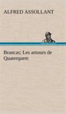 Brancas; Les amours de Quaterquem [French] 3849141780 Book Cover