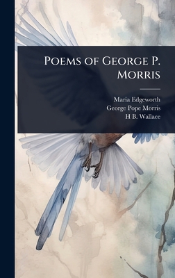Poems of George P. Morris 1024090892 Book Cover
