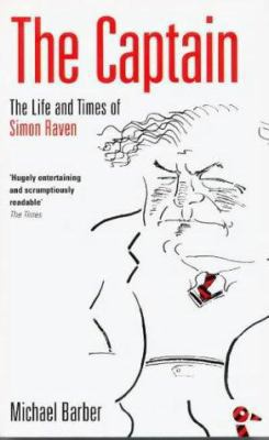 The Captain: The Life and Times of Simon Raven 0715631381 Book Cover