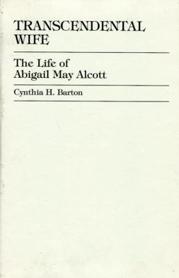 Transcendental Wife: The Life of Abigail May Al... 0761803866 Book Cover