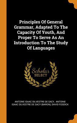 Principles of General Grammar, Adapted to the C... 0353496855 Book Cover