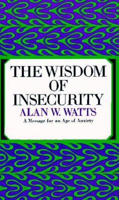 The Wisdom of Insecurity 0394704681 Book Cover