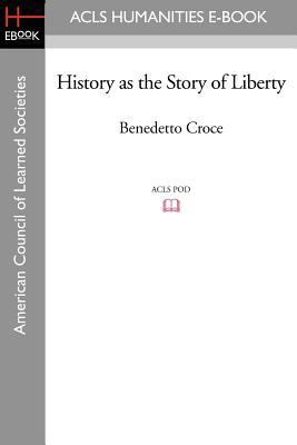 History as the Story of Liberty 159740344X Book Cover