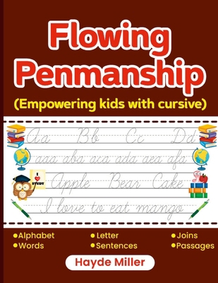 Flowing Penmanship: 92 pages of Empowering Kids... 1312427132 Book Cover