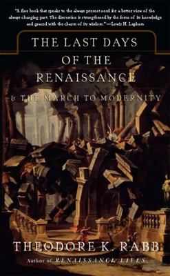 The Last Days of the Renaissance: & the March t... 0465068022 Book Cover