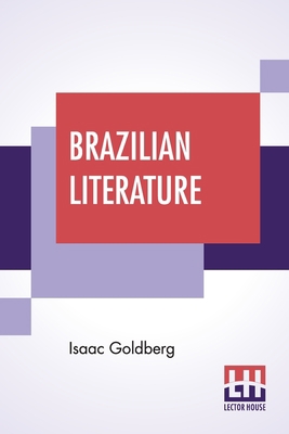 Brazilian Literature: With A Foreword By J. D. ... 9356141797 Book Cover