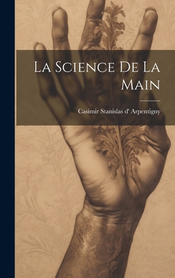 La Science de la Main [French] 1019492880 Book Cover