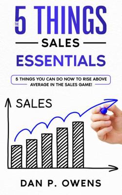 Paperback 5 Things - Sales Essentials : 5 Things You Can Do Now to Rise above Average in the Sales Game Book