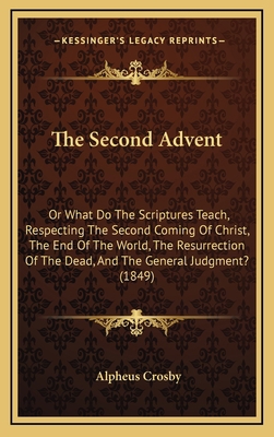 The Second Advent: Or What Do the Scriptures Te... 1165180952 Book Cover