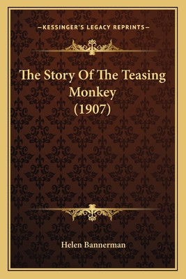 The Story Of The Teasing Monkey (1907) 116411672X Book Cover