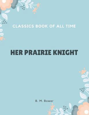 Her Prairie Knight 1548239259 Book Cover