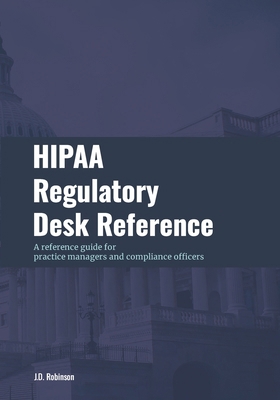 HIPAA Regulatory Desk Reference: A reference gu... B0CT1Z812L Book Cover