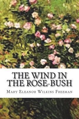 The Wind in the Rose-Bush 1722053038 Book Cover