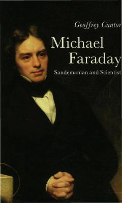 Michael Faraday: Sandemanian and Scientist: A S... 0333588029 Book Cover