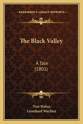 The Black Valley: A Tale (1801) 1164863886 Book Cover