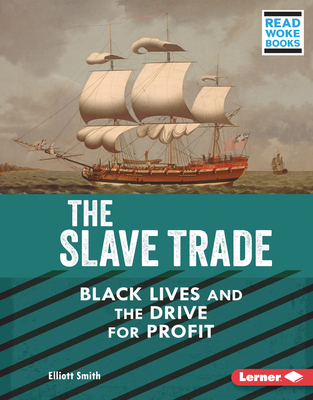 The Slave Trade: Black Lives and the Drive for ... 1728439051 Book Cover