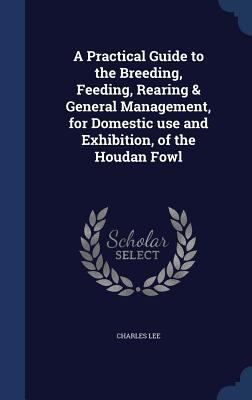 A Practical Guide to the Breeding, Feeding, Rea... 1340022990 Book Cover