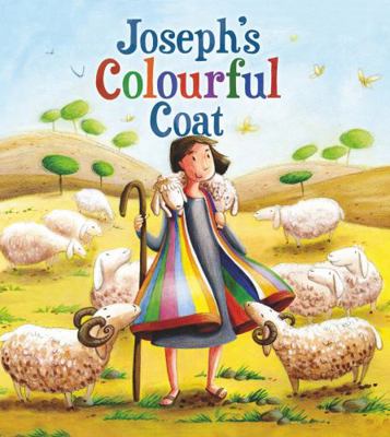 Joseph'S Colourful Coat (My First Bible Stories) 1848358938 Book Cover