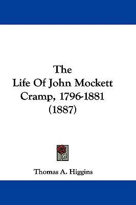 The Life Of John Mockett Cramp, 1796-1881 (1887) 1437412858 Book Cover