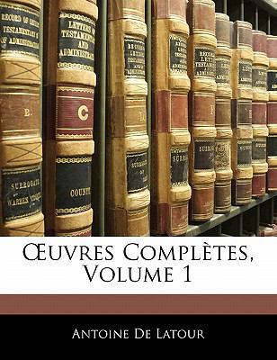 OEuvres Complètes; Volume 1 [French] 114266306X Book Cover