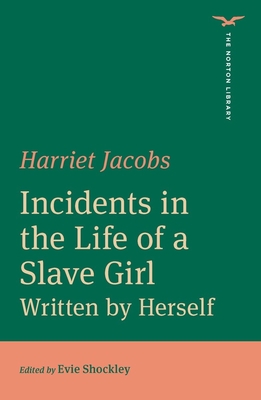 Incidents in the Life of a Slave Girl (The Nort... 0393870782 Book Cover