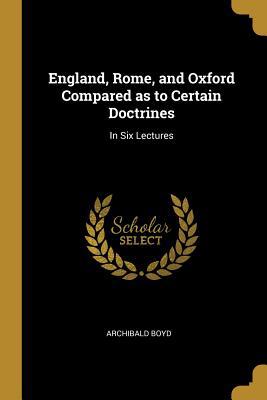 England, Rome, and Oxford Compared as to Certai... 0526709936 Book Cover