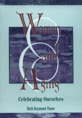 Women and Aging: Celebrating Ourselves 1560230053 Book Cover