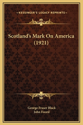 Scotland's Mark On America (1921) 1169255000 Book Cover