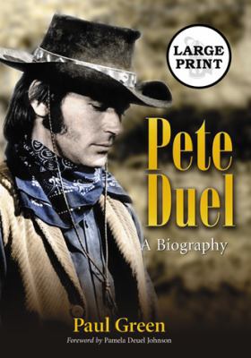 Pete Duel: A Biography [LARGE PRINT] [Large Print] 0786441178 Book Cover