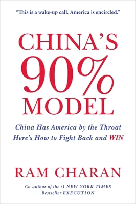 China's 90% Model: China Has America by the Thr... 1646872452 Book Cover