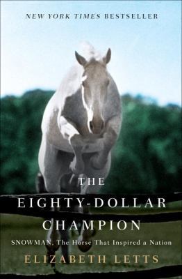 The Eighty-Dollar Champion: Snowman, the Horse ... 0345521080 Book Cover