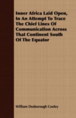 Inner Africa Laid Open, in an Attempt to Trace ... 1408673657 Book Cover