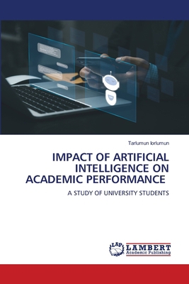 Impact of Artificial Intelligence on Academic P... 6205526441 Book Cover