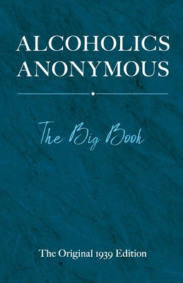 Alcoholics Anonymous: The Big Book: The Origina... 0486834174 Book Cover