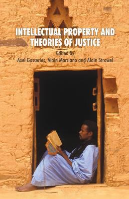 Intellectual Property and Theories of Justice 1349282979 Book Cover