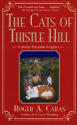 The Cats of Thistle Hill: A Mostly Peaceable Ki... 0684800616 Book Cover