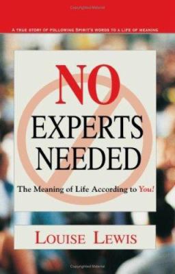 No Experts Needed: The Meaning of Life Accordin... 0595429718 Book Cover