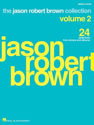 Jason Robert Brown Collection - Volume 2: 24 Se... 1705114814 Book Cover