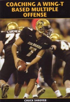 Coaching a Wing-T Based Multiple Offense 1585189499 Book Cover
