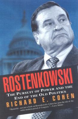 Rostenkowski: The Pursuit of Power and the End ... 1566633109 Book Cover