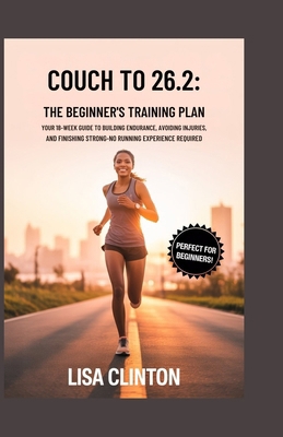 Couch to 26.2: The Beginner's Marathon Training... B0FVVQB2QH Book Cover
