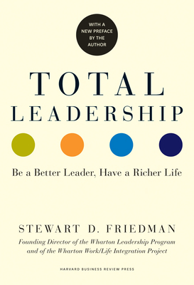 Total Leadership: Be a Better Leader, Have a Ri... B01BVV6X2A Book Cover