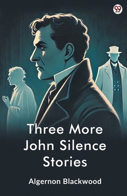 Three More John Silence Stories 9370815805 Book Cover