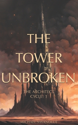 The Tower Unbroken: A West African Progression ... B09M4R78WF Book Cover