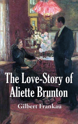 The Love-Story of Aliette Brunton 1515443426 Book Cover