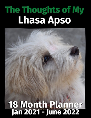 The Thoughts of My Lhasa Apso: 18 Month Planner... B08HH1JX74 Book Cover