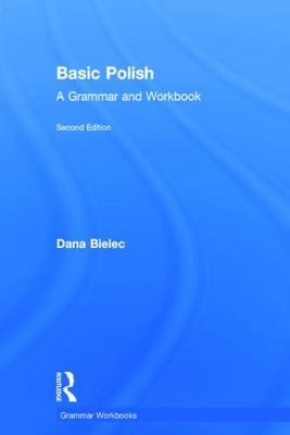 Basic Polish: A Grammar and Workbook 0415726026 Book Cover