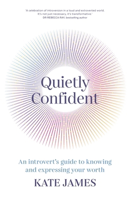 Quietly Confident: An Introvert's Guide to Know... 1761263285 Book Cover