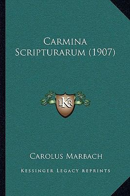 Carmina Scripturarum (1907) [Latin] 1168166004 Book Cover